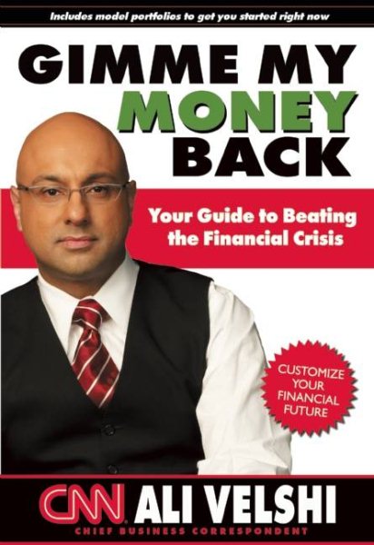 Gimme My Money Back: Your Guide to Beating the Financial Crisis cover