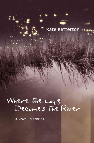 Where the Lake Becomes the River: A Novel in Stories cover