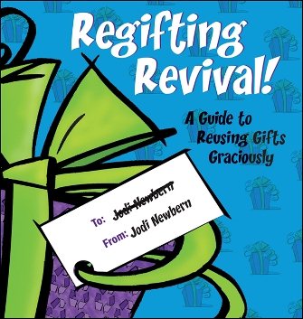 Regifting Revival!: A Guide to Reusing Gifts Graciously cover