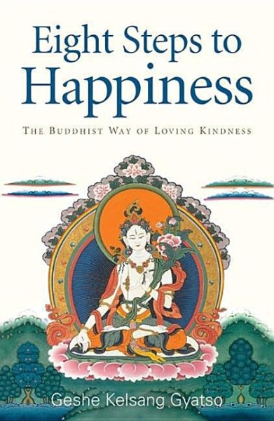 Eight Steps to Happiness: The Buddhist Way of Loving Kindness cover