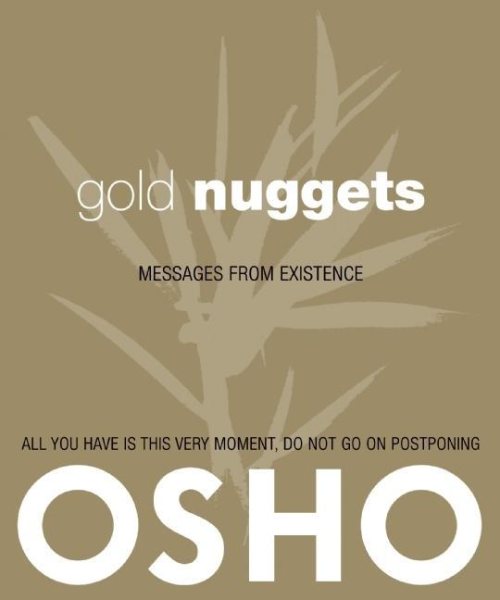 Gold Nuggets: Messages from Existence