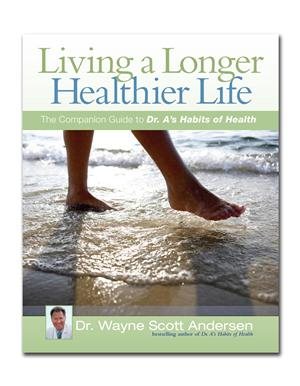 Living a Longer, Healthier Life: The Companion Guide to Dr. A's Habits of Health cover