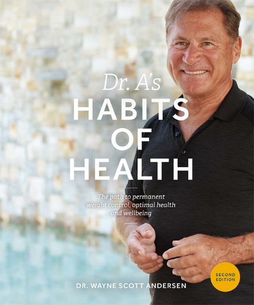 Dr. A's Habits of Health: The Path to Permanent Weight Control and Optimal Health cover