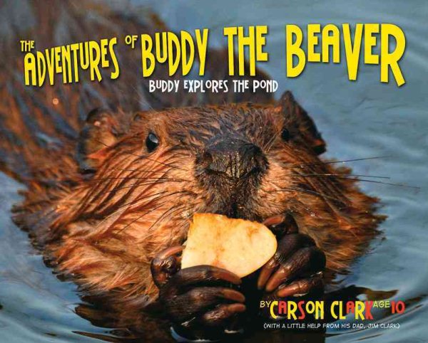 The Adventures of Buddy the Beaver: Buddy Explores the Pond cover