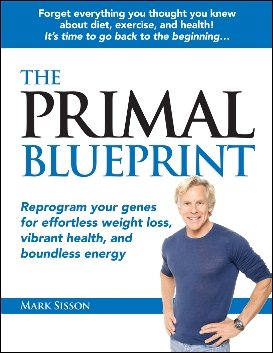 The Primal Blueprint: Reprogram your genes for effortless weight loss, vibrant health, and boundless energy (Primal Blueprint Series) cover