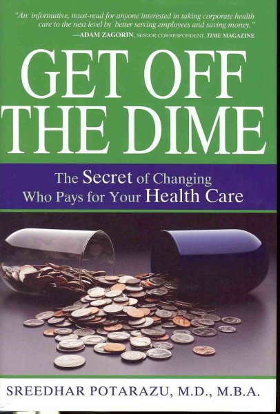 Get Off the Dime: The Secret of Changing Who Pays for Your Healthcare cover