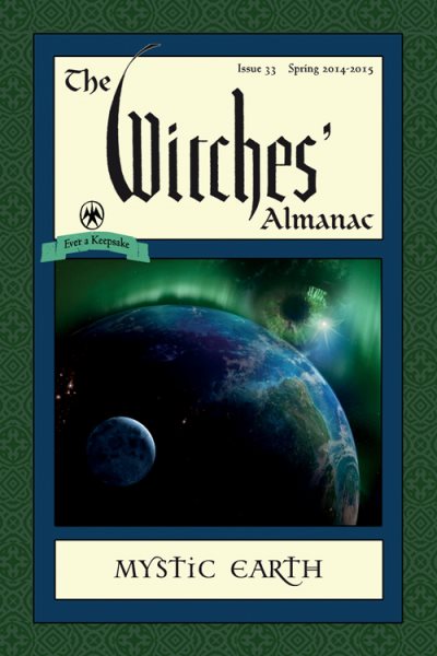 The Witches' Almanac: Issue 33, Spring 2014-Spring 2015: Mystic Earth cover