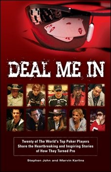 Deal Me In: Twenty of The World's Top Poker Pros Share How They Turned Pro cover