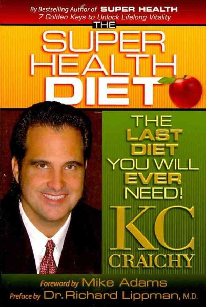 The Super Health Diet: The Last Diet You Will Ever Need cover