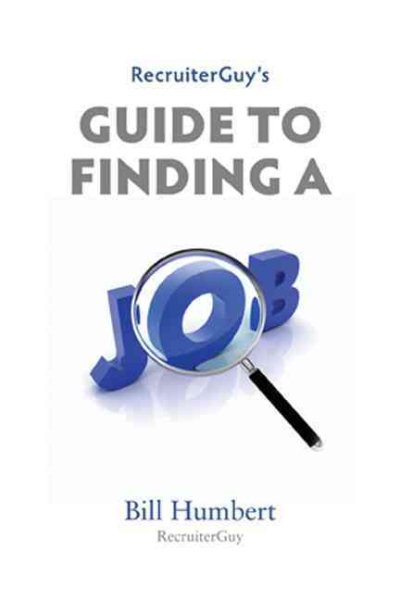 RecruiterGuy's Guide to Finding a Job
