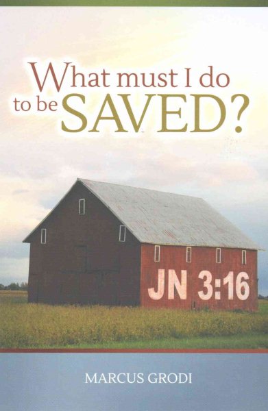 What Must I do to be SAVED? cover