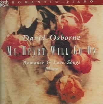 My Heart Will Go On: Romance and Love Songs
