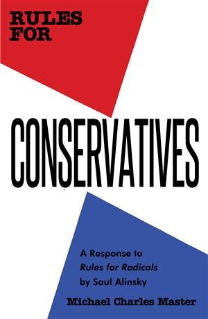 Rules for Conservatives: A Response to Rules for Radicals by Saul Alinsky cover