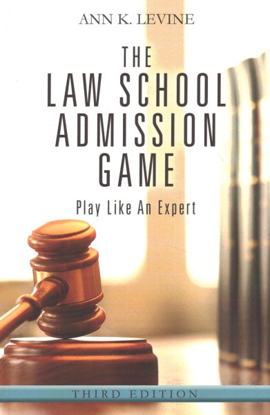 The Law School Admission Game: Play Like An Expert, Third Edition cover
