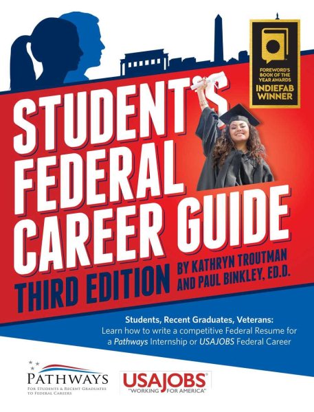Student's Federal Career Guide: Students, Recent Graduates, Veterans- Learn How to Write a Competitive Federal Resume for a Pathways Internship for USAJOBS Federal Careers cover