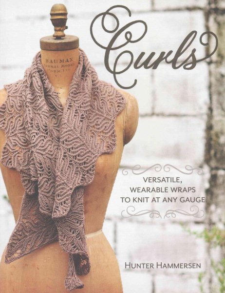 Curls: Versatile, Wearable Wraps to Knit at Any Gauge cover