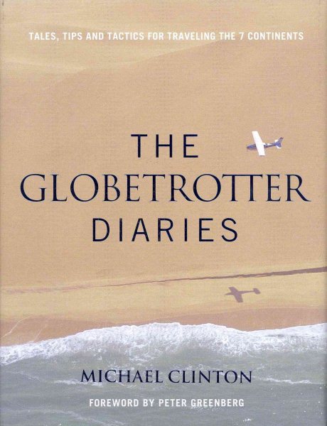 Globetrotter Diaries: Tales, Tips and Tactics for Traveling the 7 Continents cover