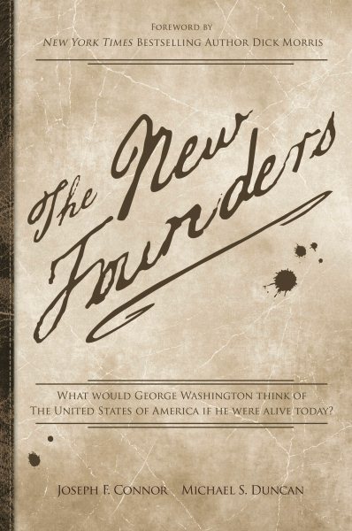 The New Founders: What Would George Washington Think of The United States of America if He Were Alive Today? cover