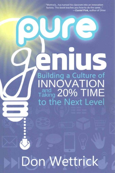Pure Genius: Building a Culture of Innovation and Taking 20% Time to the Next Level cover