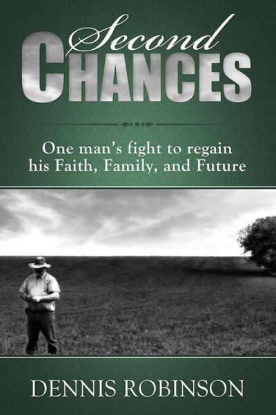 Second Chances: One man's fight to regain his Faith, Family, and Future cover