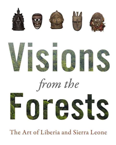 Visions from the Forest: The Art of Liberia and Sierra Leone cover