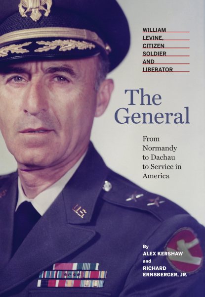The General: William Levine, Citizen Soldier and Liberator cover