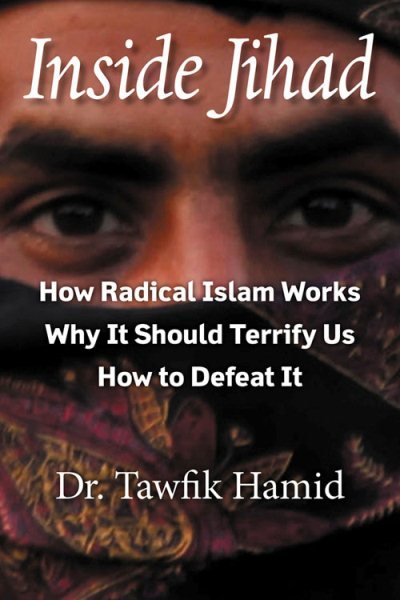 Inside Jihad: How Radical Islam Works, Why It Should Terrify Us, How to Defeat It cover