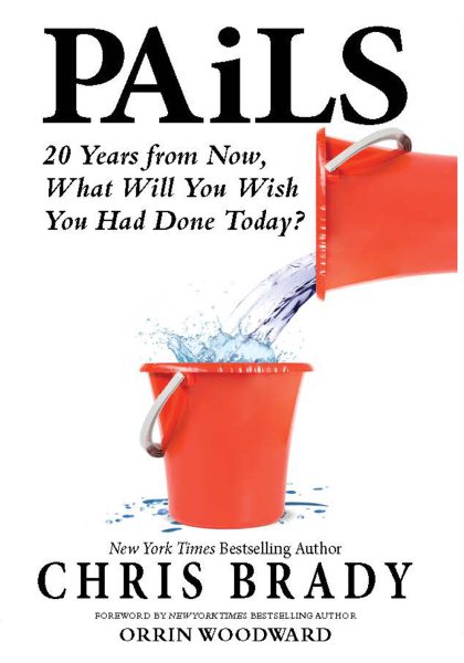 Pails: 20 Years from Now, What Will You Wish You Had Done Today? cover