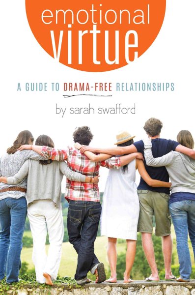 Emotional Virtue: A Guide to Drama-Free Relationships cover