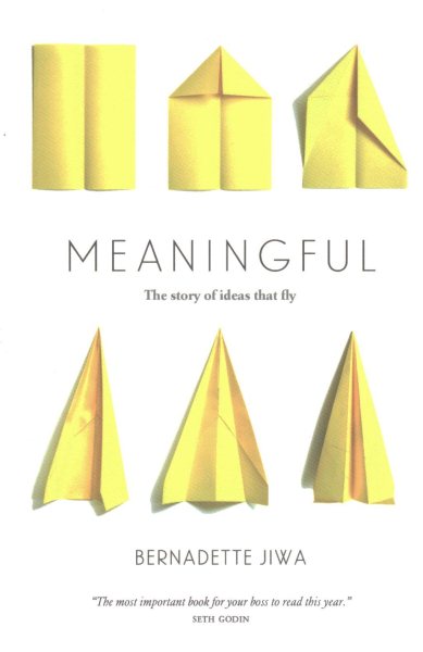 Meaningful: The Story of Ideas That Fly cover