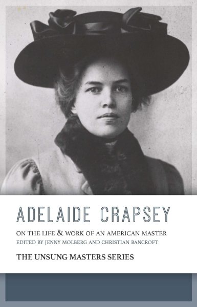 Adelaide Crapsey: On the Life and Work of an American Master (The Unsung Masters) cover