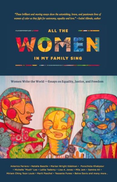 All the Women in My Family Sing: Women Write the World: Essays on Equality, Justice, and Freedom cover
