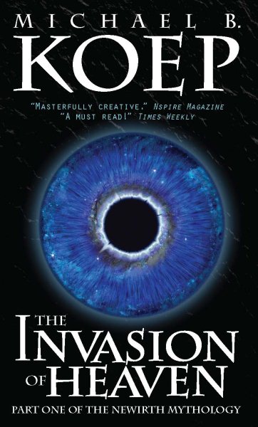 The Invasion of Heaven: Part One of the Newirth Mythology cover