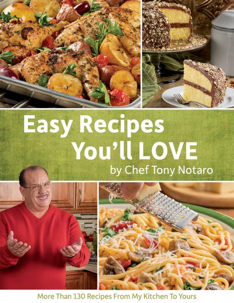 Easy Recipes You'll Love: More Than 130 Recipes from My Kitchen to Yours cover