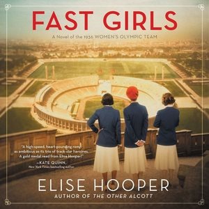 Fast Girls: A Novel of the 1936 Womens Olympic Team. cover