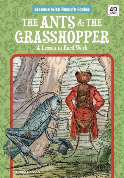 The Ants & the Grasshopper: A Lesson in Hard Work: A Lesson in Hard Work (Lessons With Aesop's Fables) cover