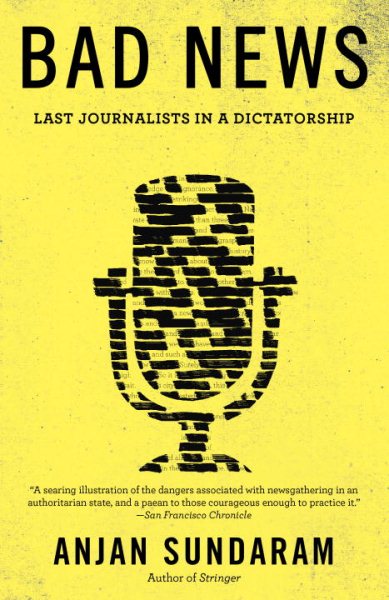 Bad News: Last Journalists in a Dictatorship cover