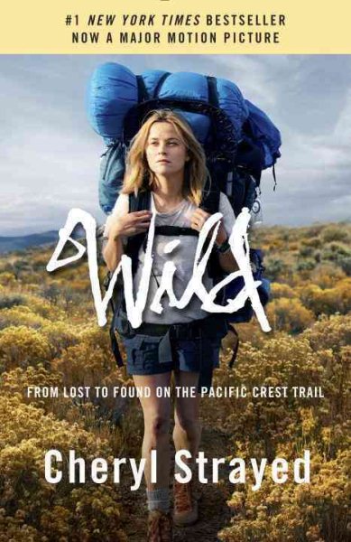 Wild (Movie Tie-in Edition): From Lost to Found on the Pacific Crest Trail cover