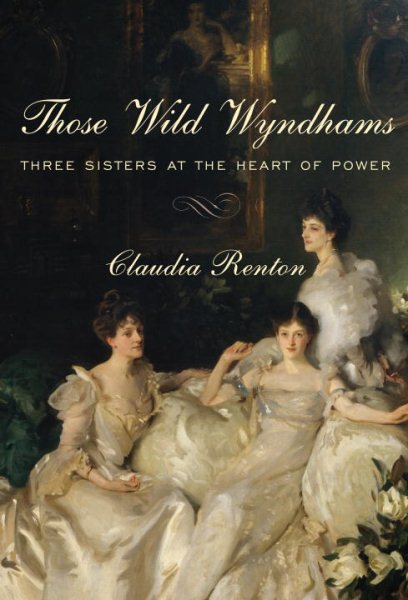 Those Wild Wyndhams: Three Sisters at the Heart of Power cover