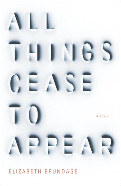All Things Cease to Appear: A novel cover