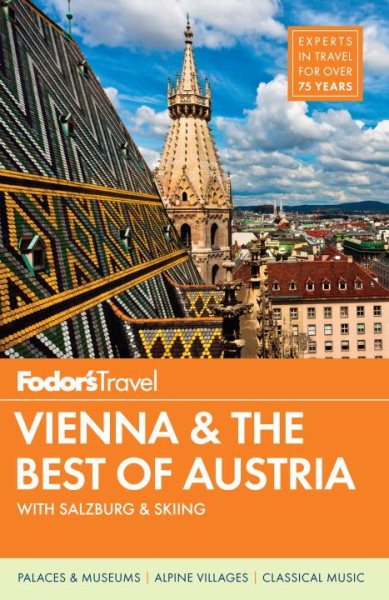 Fodor's Vienna & the Best of Austria: with Salzburg & Skiing in the Alps (Travel Guide)