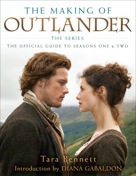 The Making of Outlander: The Series: The Official Guide to Seasons One & Two cover