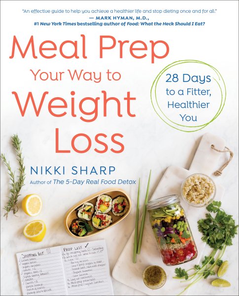 Meal Prep Your Way to Weight Loss: 28 Days to a Fitter, Healthier You: A Cookbook cover