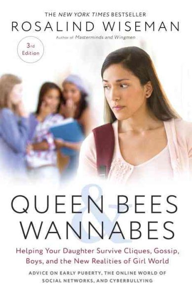 Queen Bees and Wannabes, 3rd Edition: Helping Your Daughter Survive Cliques, Gossip, Boys, and the New Realities of Girl World cover
