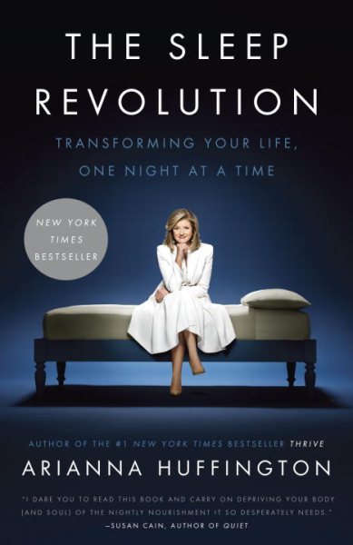 The Sleep Revolution: Transforming Your Life, One Night at a Time cover