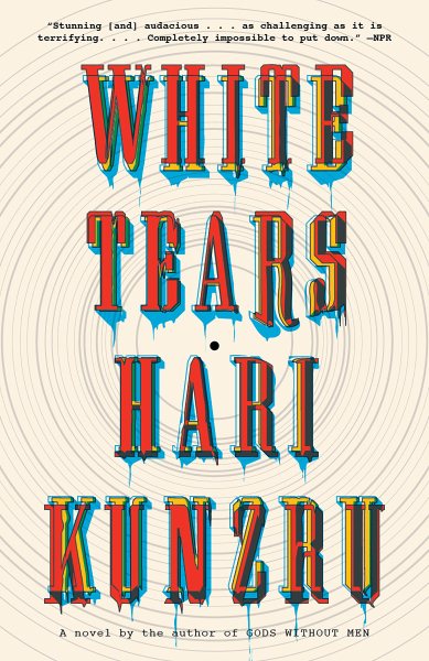 White Tears: A novel (Vintage Contemporaries) cover