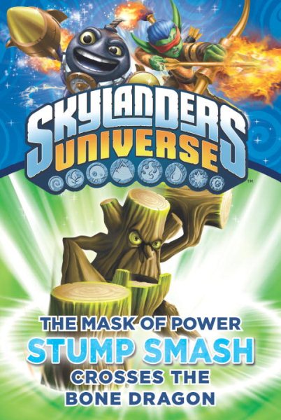 The Mask of Power: Stump Smash Crosses the Bone Dragon #6 (Skylanders Universe)