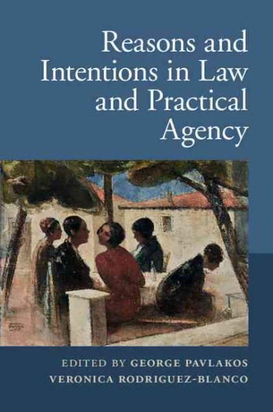 Reasons and Intentions in Law and Practical Agency cover