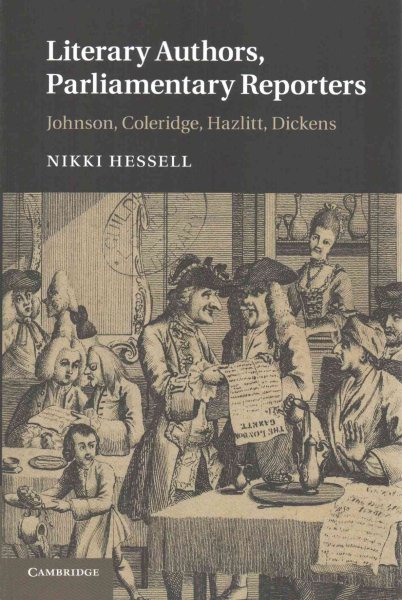 Literary Authors, Parliamentary Reporters: Johnson, Coleridge, Hazlitt, Dickens cover