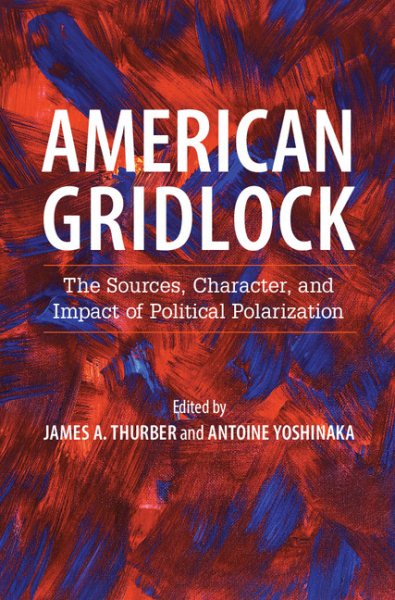 American Gridlock: The Sources, Character, and Impact of Political Polarization cover